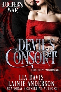  Lia Davis et  Lainie Anderson - Devil's Consort: A Collective World Novel - Lucifer's War, #1.