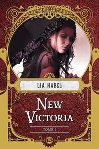 Livres de cours téléchargeables gratuitement New Victoria Tome 1 par Lia Habel