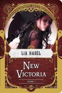 Lia Habel - New Victoria Tome 1 : .