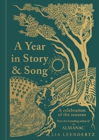 Lia Leendertz - A Year in Story and Song - A Celebration of the Seasons.