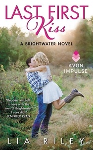 Lia Riley - Last First Kiss - A Brightwater Novel.