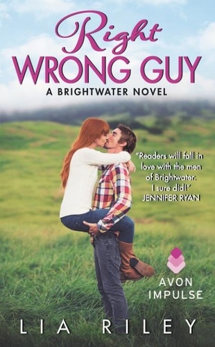 Lia Riley - Right Wrong Guy - A Brightwater Novel.