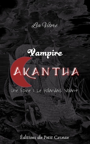 Vampire Akantha - Episode 1. Le Hollandais Volant