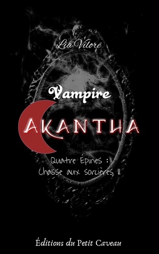 Vampire Akantha - Episode 4, partie 2. Chasse aux sorcières II