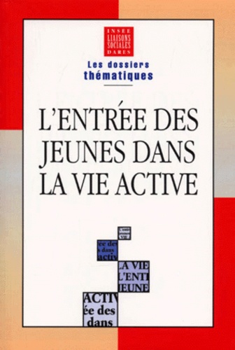  Liaisons sociales et  INSEE - L'Entree Des Jeunes Dans La Vie Active.