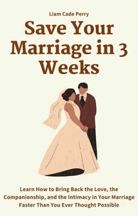 Save Your Marriage in 3 Weeks