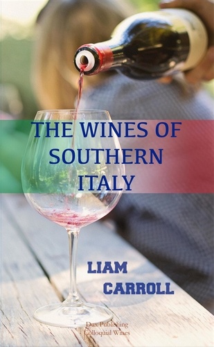  Liam Carroll - The Wines of Southern Italy - Colloquial Wines, #1.