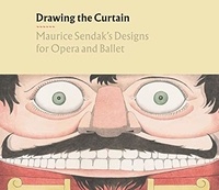 Liam Doona - Drawing the Curtain - Maurice Sendak's designs for Opera and Ballet.