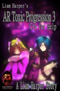AR Toxic Progression 3: Cry for Help.