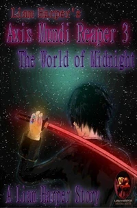 Axis Mundi Reaper 3: The World of Midnight.