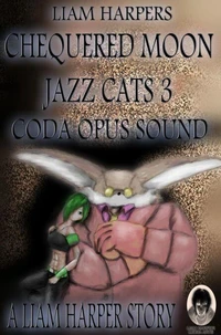 Chequered Moon Jazz Cats 3: Coda Opus Sound.
