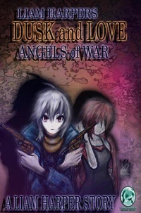 Dusk and Love: Angels of War.