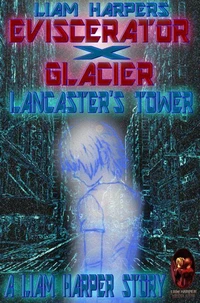 Eviscerator X Glacier: Lancaster's Tower.