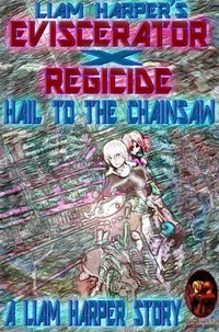 Eviscerator X Regicide: Hail to the Chainsaw.