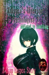 Kakusei's Ulterior Psychologist 2: Addicted to Something.