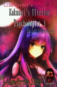 Kakusei's Ulterior Psychologist 3: Failed to Recycle.