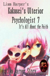 Kakusei's Ulterior Psychologist 7: It's All About the Faith.
