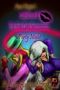 Ladylicious & The False Caste Necromancer: Party Night.