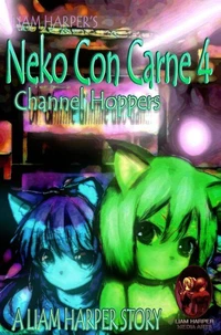 Neko Con Carne 4: Channel Hoppers.