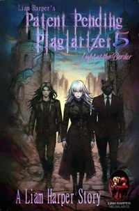 Patent Pending Plagiarizer 5: Light at the Border.