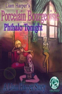 Porcelain Bourgeoisie: Phthalo Tonight.