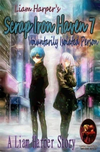 Scrap Iron Haven 7: Voluntarily Isolated Person.