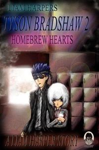 Tyson Bradshaw 2: Homebrew Hearts.