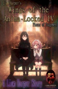 Wings of the Anima-Locked IV: Pieces of Judgement.