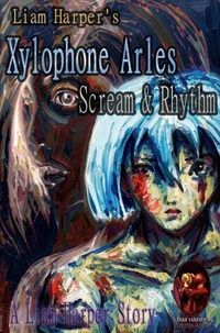 Xylophone Arles: Scream &amp; Rhythm.