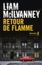 Liam McIlvanney - Retour de flamme.