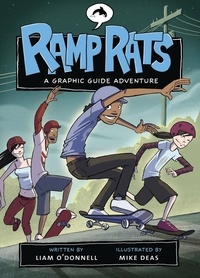 Liam O'Donnell et Mike Deas - Ramp Rats - A Graphic Guide Adventure.