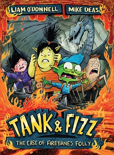 Liam O'Donnell et Mike Deas - Tank &amp; Fizz: The Case of Firebane's Folly.