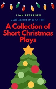  Liam Petersen - A Collection of Short Christmas Plays - Short Christmas Plays.