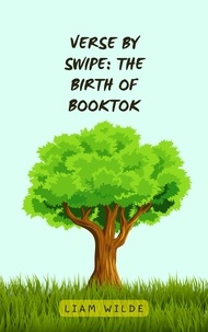 Téléchargement gratuit d'archives d'ebook Verse by Swipe: The Birth of BookTok par Liam Wilde