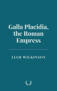 Galla Placidia, the Roman Empress