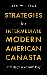 Strategies for Intermediate Modern American Canasta: Level Up your Canasta Play!