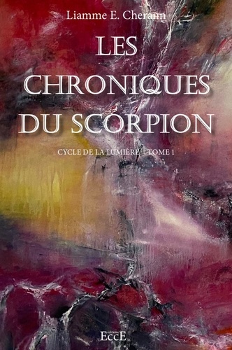 Les Chroniques du Scorpion - Cycle de la lumière Tome 1 - Les Chroniques de l'Ombre