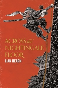 Lian Hearn - Across the Nightingale Floor.