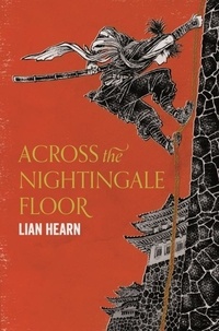 Lian Hearn - Across the Nightingale Floor.