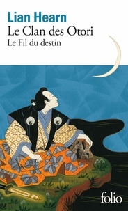 Lian Hearn - Le Clan des Otori Tome 5 : Le Fil du destin.