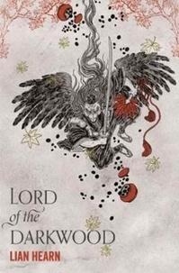 Lian Hearn - Lord of the Darkwood - The Tale of the Shikanoko 3.