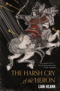 Lian Hearn - The Harsh Cry of the Heron.