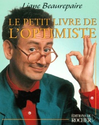 Liane Beaurepaire - Le Petit Livre De L'Optimiste.