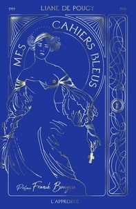 Liane de Pougy - Mes cahiers bleus.
