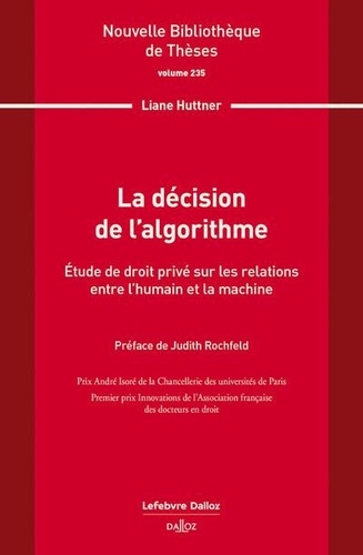 Liane Huttner - La décision de l'algorithme - Etude de droit privé sur les relations entre l'humain et la machine.