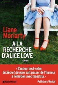 Liane Moriarty - A la recherche d'Alice Love.