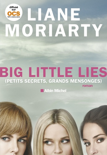 Liane Moriarty - Big little lies (Petits secrets, grands mensonges).