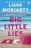 Liane Moriarty - Big Little Lies - The No.1 bestseller behind the award-winning TV series.