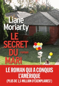Liane Moriarty - Le secret du mari.