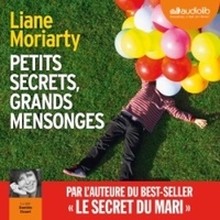 Liane Moriarty - Petits secrets, grands mensonges.